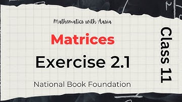 Class 11 Maths | Matrices | Exercise 2.1 | FBISE | Unit 2 | Federal & Punjab Board | NBF #maths
