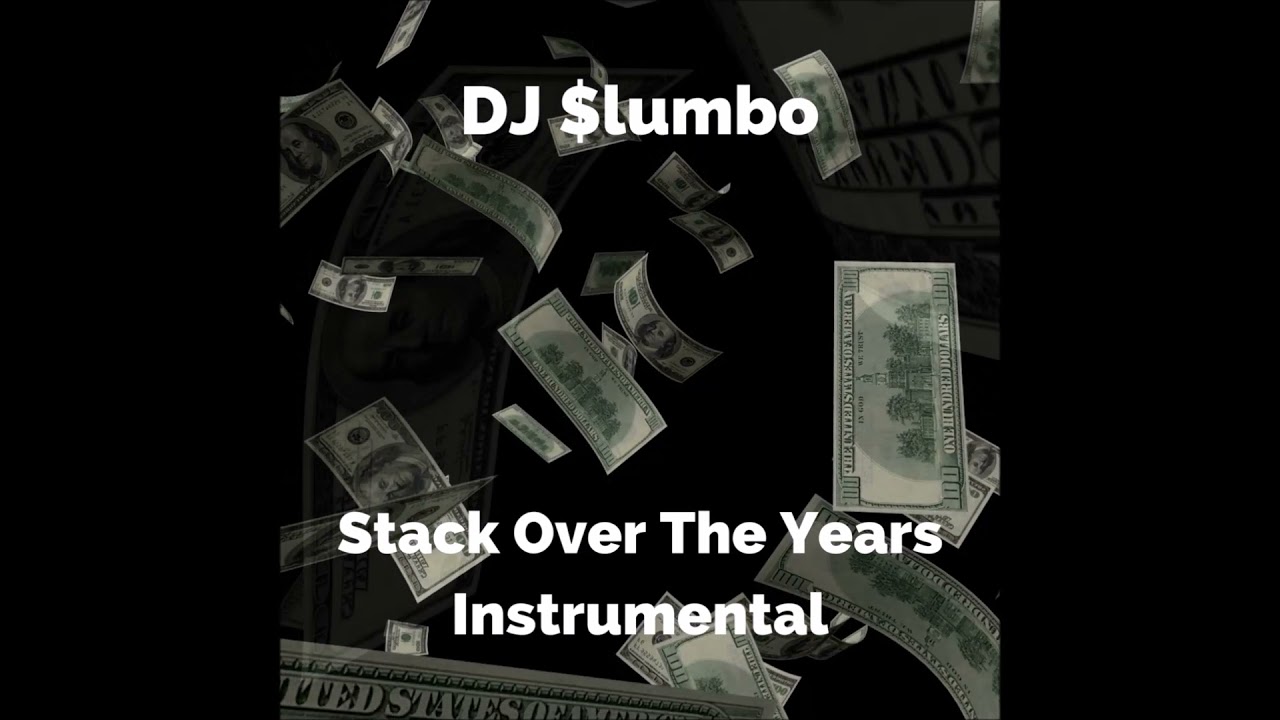 DJ $lumbo - Stack Over The Years Instrumental