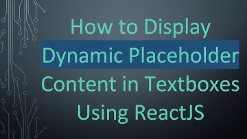 How to Display Dynamic Placeholder Content in Textboxes Using ReactJS