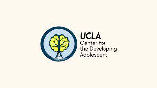 Learn About the UCLA Center for the Developing Adolescent