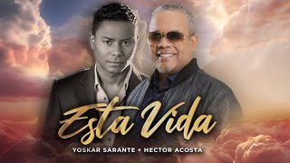 Yoskar Sarante, @hectoracostaofficial  - Esta Vida (Visualizer)