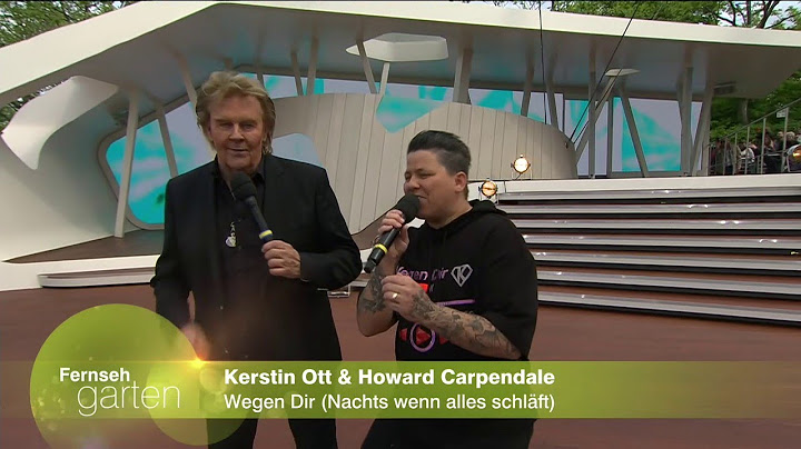 Kerstin Ott & Howard Carpendale - Wegen Dir (ZDF Fernsehgarten 05.05.2024)