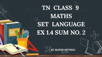 TN CLASS 9 MATHS SET LANGUAGE EX 1.4  SUM 2