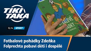 TIKI-TAKA: Fotbalové pohádky Zdeňka Folprechta pobaví děti i dospělé