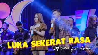 DJ Echa Ft. Frins - LUKA SEKERAT RASA (Official Music Video)