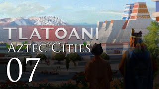 Tlatoani | Aztec Cities | Episode 07