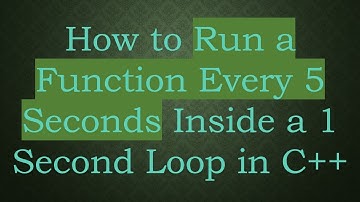 How to Run a Function Every 5 Seconds Inside a 1 Second Loop in C++