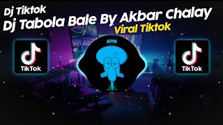 DJ TABOLA BALE REMIX AKBAR CHALAY VIRAL TIK TOK TERBARU 2025!!