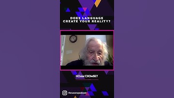 Noam Chomsky Short: Does Language Create Reality?