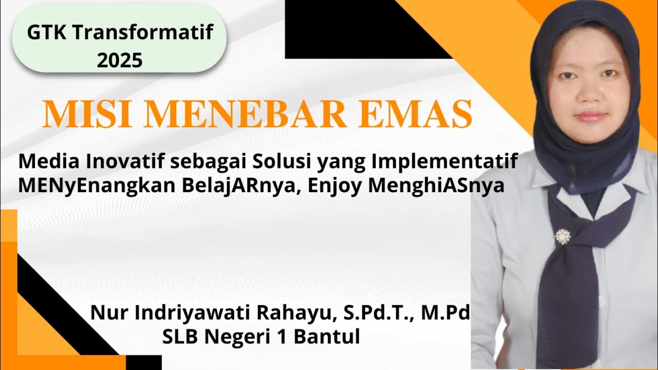 Guru SLB Transformatif 2025 MISI MENEBAR EMAS  Nur Indriyawati Rahayu SLB Negeri 1 Bantul