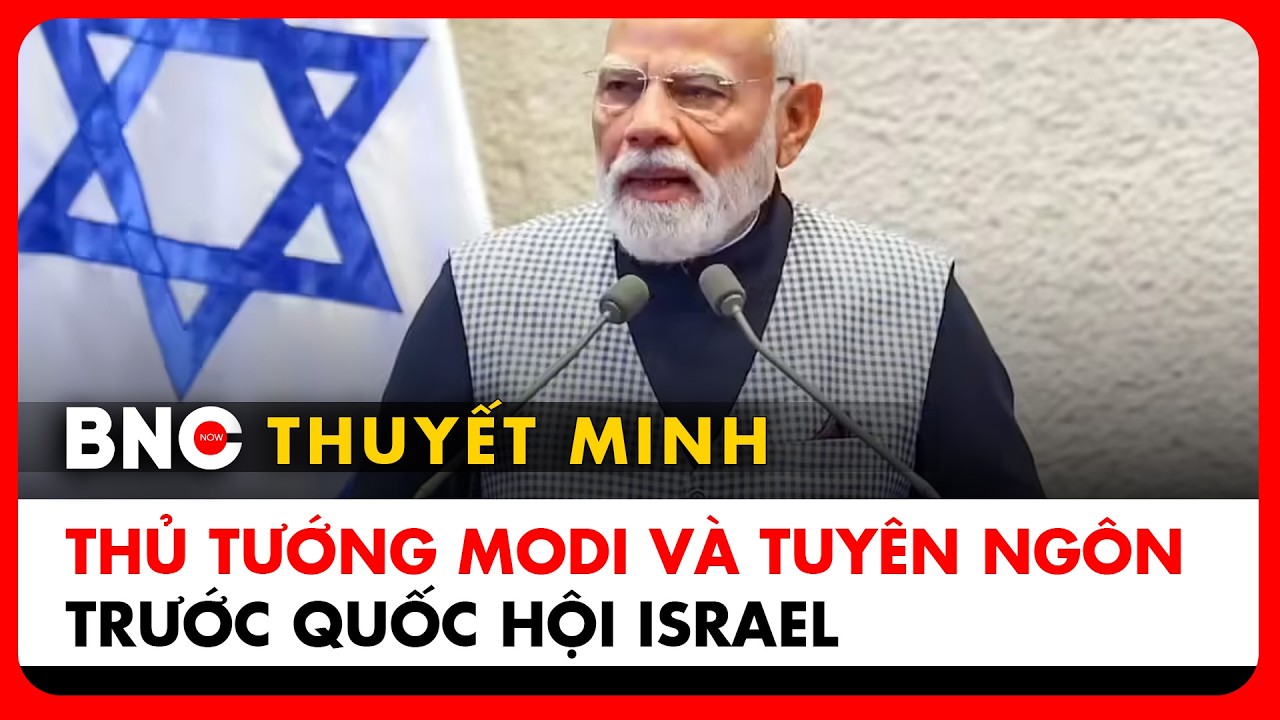 Thuyết minh: Ấn Độ, Israel lập liên minh chống kẻ thù; phép thử với Iran | BNC Now