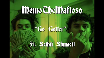 MemoTheMafioso - “Go Getter” Ft. Sethii Shmactt (Lyrics)