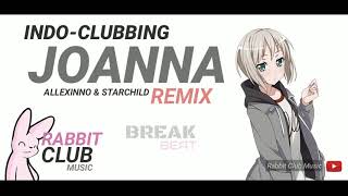 JOANNA (BreakBeat Remix) - Allexinno & Starchild | Rabbit Club Music #indoclubbing