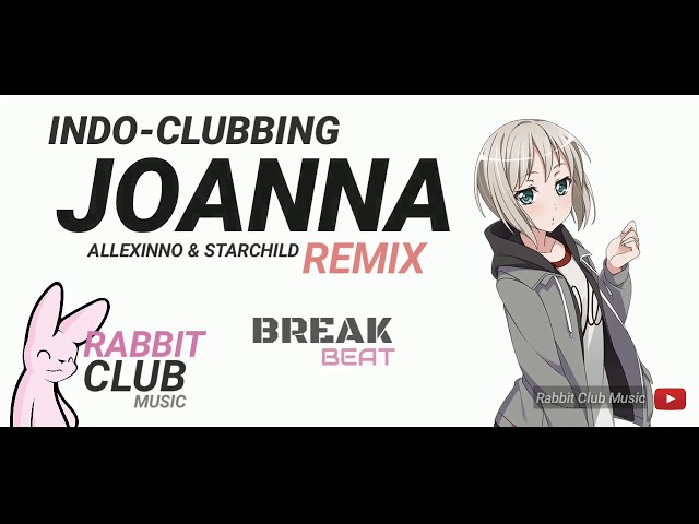 JOANNA (BreakBeat Remix) - Allexinno & Starchild | Rabbit Club Music #indoclubbing class=