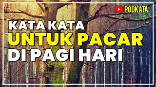 Kata Kata Untuk Pacar Di Pagi Hari