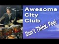 AwesomeCityClub - Don&#39;t Think, Feel - ドラム 叩いてみた