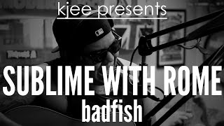Sublime with Rome - "Badfish" (Live at 92.9 KJEE) chords