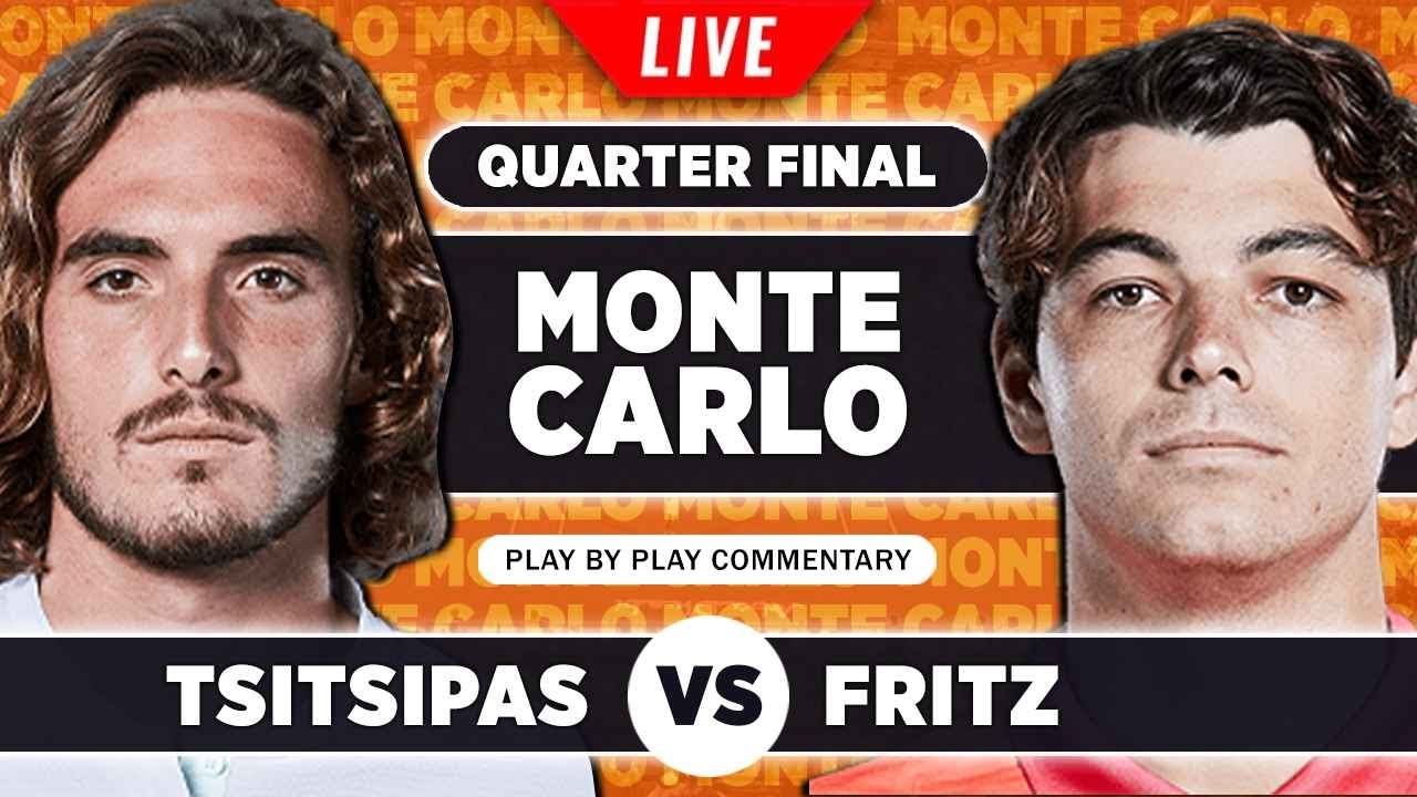 TSITSIPAS vs FRITZ Monte Carlo Masters 2023 Quarter Final Live Tennis Play-by-Play
