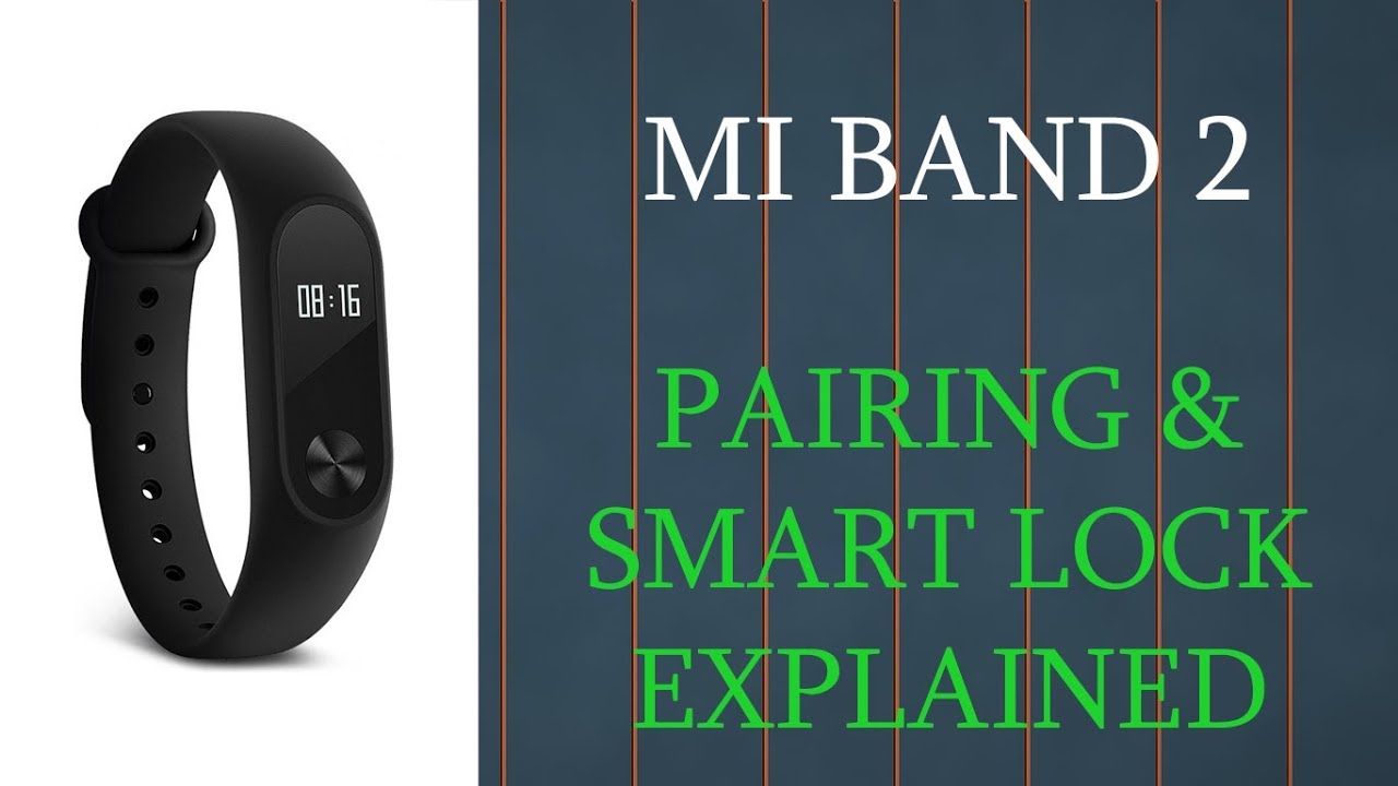 How To Pair Xiaomi Mi Band 2 & Smart Lock Explained - YouTube