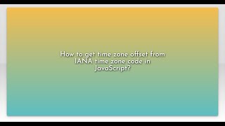 How To Get Time Zone Offset From Iana Time Zone Code In Javascript?