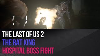 The Last of Us 2 - The Rat King hospital boss fight - stalker