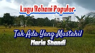 Tak Ada Yang Mustahil- maria shandi
