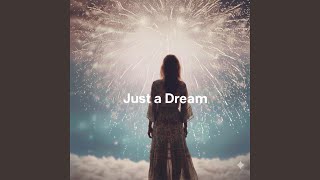 Just a Dream