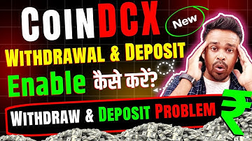enable crypto deposit and withdrawal on coindcx | coindcx withdrawal | coindcx deposit | coindcx