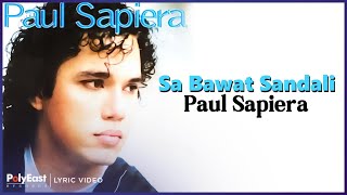Paul Sapiera - Sa Bawat Sandali Lyric Video