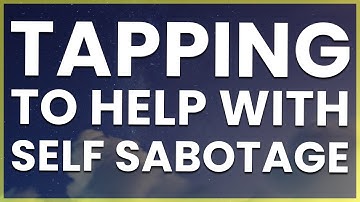How To Use EFT and TFT Tapping For Self Sabotage. Watch This!
