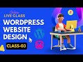 Wordpress Website Design 2023 । Online Live Course । Class 03