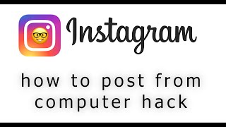 Instagram Hack: how to post from a computer (no installation, no plugin, 100% legal)