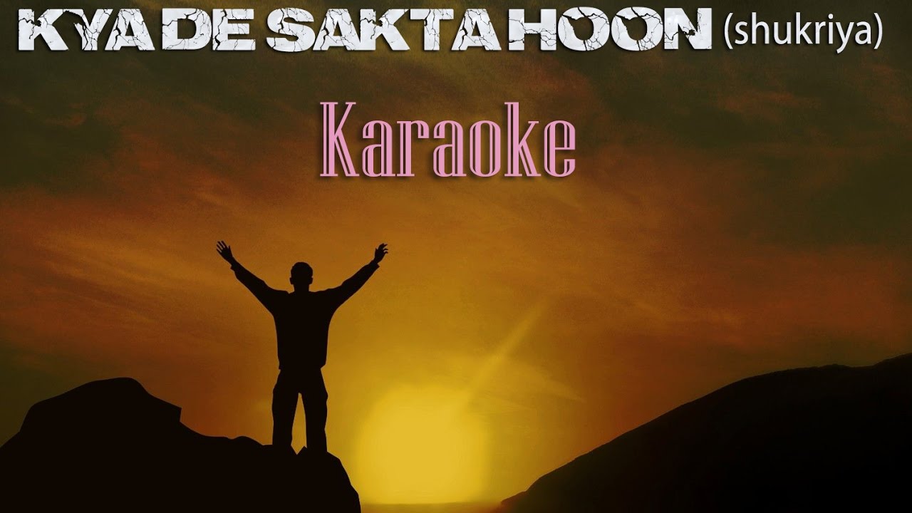 Christian devotional hindi shukriya karaoke 2014 kya de sakta hoon