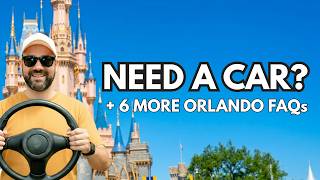 Do I Need a Car at Disney World (+ 6 Orlando FAQs)
