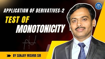 📚 Class 12 LIVE | AOD-2 – L2 ✅ Test of Monotonicity at a Point | IIT JEE | By Sanjay Mishra Sir