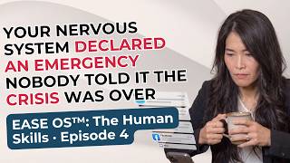 Your Nervous System Declared an Emergency. Nobody Told It the Crisis Was Over. | EASE OS™ Ep. 4