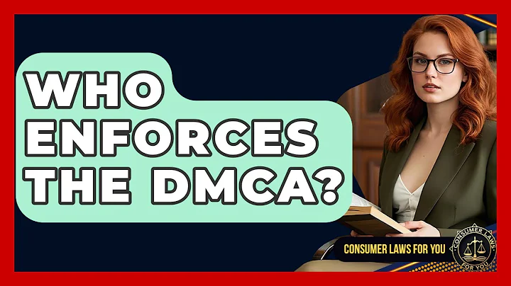 Who Enforces The DMCA? - Consumer Laws For You
