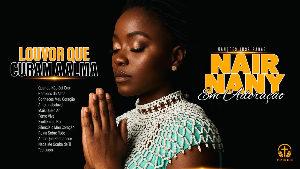 LOUVOR QUE CURAM A ALMA | Inspirados em NAIR NANY 🔥 Canções que Renovam seu Coração 💛✨