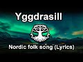 Yggdrasill  nordic song lyrics yggdrasill oldnorse folksongs