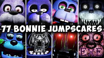 77 BONNIE JUMPSCARES! FNAF & Fangames