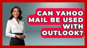 Can Yahoo Mail Be Used With Outlook? - TheEmailToolbox.com