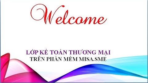 Ghi tăng tài sản cố định trên phần mềm misa/Lớp kế toán thực tế