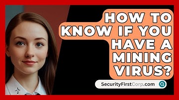 How To Know If You Have A Mining Virus? - SecurityFirstCorp.com