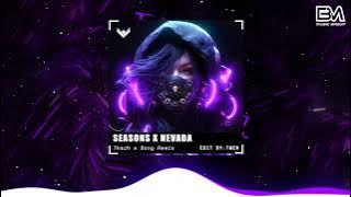Seasons x Nevada - Thazh x Đông Remix | Nhạc Hot Tik Tok Remix Mới Nhất 2023