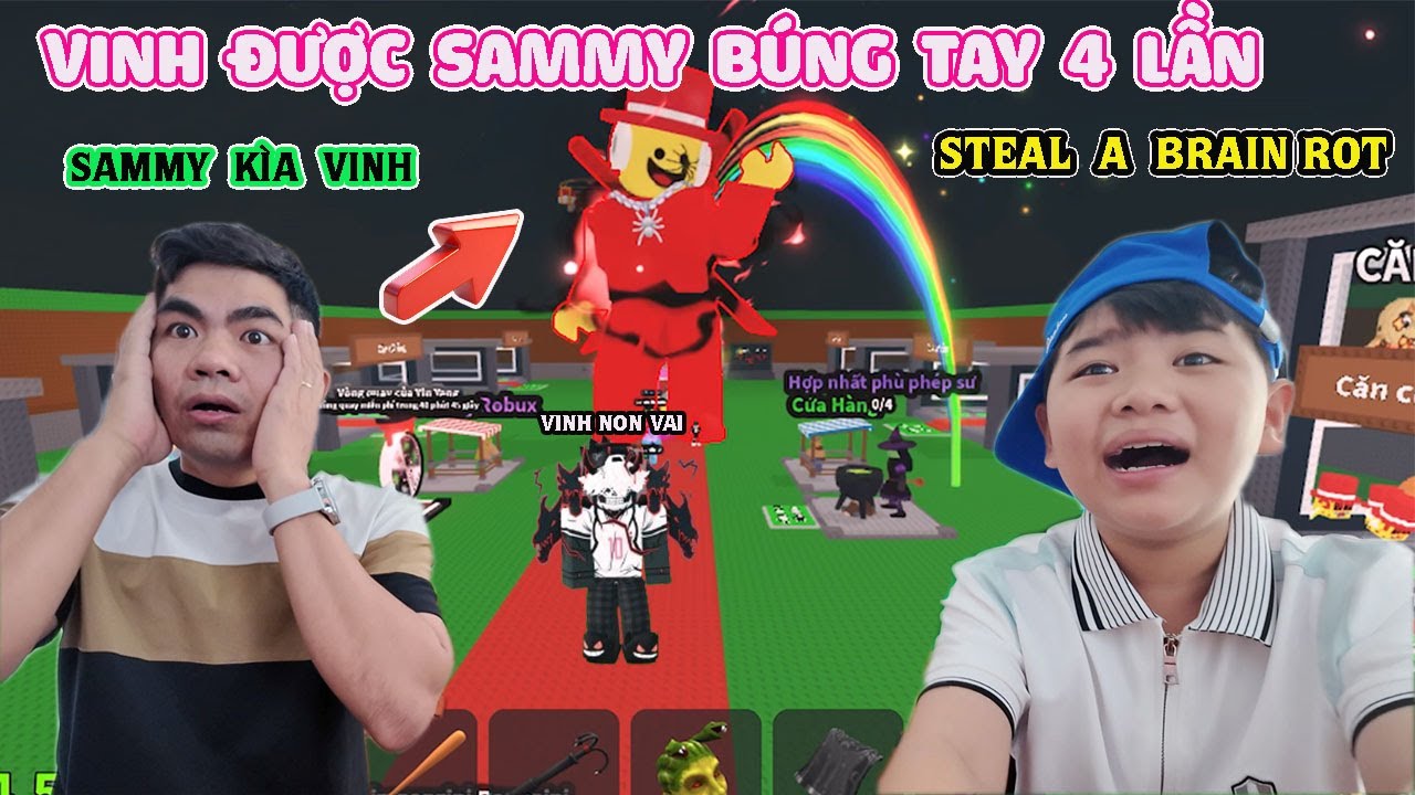 Vinh Được Sammy Búng Tay 4 Lần Trong Steal A Brainrot