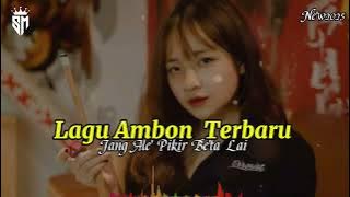 Jang_Ale_Pikir_Beta_Lai || Lagu_Ambon_Terbaru_2025