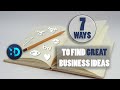 7 Ways to Find Startup Business Ideas