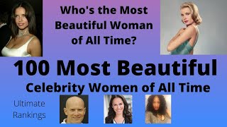 100 Most Beautiful Celebrity Women of All Time