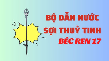 Bộ dẫn nước sợi thuỷ tinh với béc đuôi ren 17 #asop