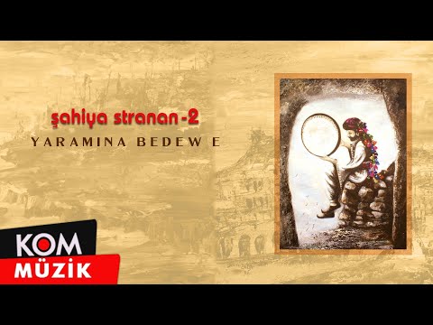 Şahiya Stranan - Yaramina Bedew E (Official Audio)